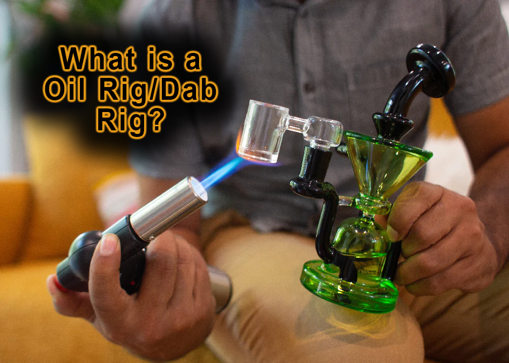 What is a Oil Rig/Dab Rig?